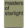 Masters Of Starlight door Linda Rich