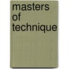 Masters of Technique door Howard Goldowsky