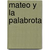 Mateo y La Palabrota by Nicolas Buenaventura