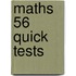 Maths 56 Quick Tests