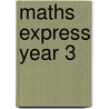Maths Express Year 3 door Onbekend