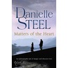 Matters Of The Heart door Danielle Steele