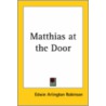 Matthias At The Door by Edwin Arlington Robinson