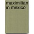 Maximilian In Mexico