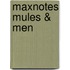Maxnotes Mules & Men