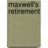 Maxwell's Retirement