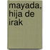 Mayada, Hija de Irak