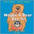 Maybe a Bear Ate It!