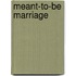 Meant-To-Be Marriage