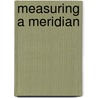 Measuring A Meridian door Jules Vernes