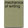 Mechanics of Writing door Edwin Campbell Woolley
