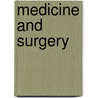 Medicine And Surgery by Yoon Kong Loke