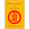 Meditation In Action door Trungpa Tulku Chogyam Trungpa