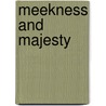 Meekness And Majesty by R.T. Kendall