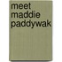Meet Maddie Paddywak