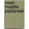 Meet Maddie Paddywak by Kimberly S. Lutz