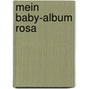 Mein Baby-Album rosa door Onbekend