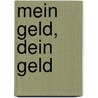 Mein Geld, dein Geld by Birgit Schönberger