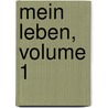 Mein Leben, Volume 1 by Richard Wagner