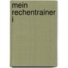 Mein Rechentrainer I by Michael Maier-Schoen
