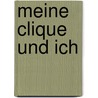 Meine Clique und ich by Ilona Einwohlt