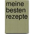 Meine besten Rezepte