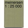Meinersen 1 : 25 000 door Onbekend