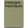 Melanges Historiques door . Anonymous