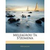 Meleagrou Ta Szomena door Meleager