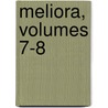 Meliora, Volumes 7-8 door Onbekend