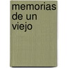 Memorias De Un Viejo by Vicente Gregorio Quesada