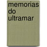 Memorias Do Ultramar door Luciano Cordeiro