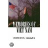 Memories of Viet Nam by Berton S. Graves