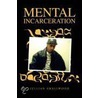 Mental Incarceration door Jullian Smallwood