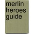 Merlin  Heroes Guide