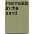 Mermaids In The Sand