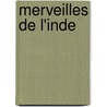 Merveilles De L'Inde door Onbekend