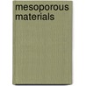 Mesoporous Materials door Lynn T. Burness