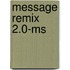 Message Remix 2.0-Ms