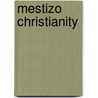 Mestizo Christianity door Onbekend