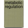 Metabolic Regulation by Keith N. Frayn