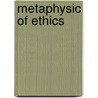 Metaphysic of Ethics door John William Semple