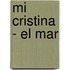 Mi Cristina - El Mar