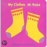 Mi Ropa = My Clothes door Rebecca Emberley