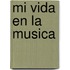 Mi Vida En La Musica