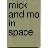 Mick and Mo in space door Cornelia Funke