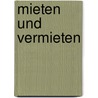 Mieten und Vermieten door Herbert Rainer