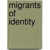 Migrants of Identity by Unknown