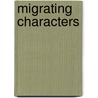 Migrating Characters door M. Kruppa