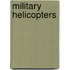 Military Helicopters
